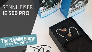 Sennheiser IE 500 Pro @ NAMM 2019