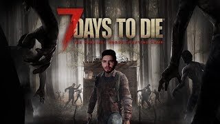 7 Days To Die - BASES, ZUMBIS E "HARDCORIEDADE"!!! #1 (Gameplay/PC/PTBR) HD