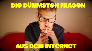 Die DÜMMSTEN Fragen aus dem Internet!