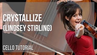 How to play Crystallize by Lindsey Stirling on Cello (Tutorial)