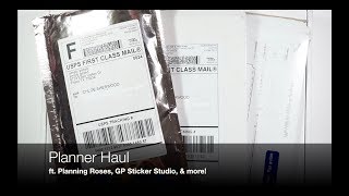 Planner Haul // ft. Planning Roses, GP Sticker Studio, & more!