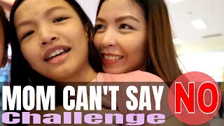 MOM CAN'T SAY NO CHALLENGE FOR 24 HOURS | Papayag Ba Si Mama? Part 1 | Aurea & Alexa