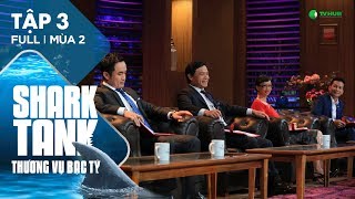 Shark Tank Việt Nam Tập 3  | "Liên Minh" Các Shark Đối  Đầu Không Khoan Nhượng | Mùa 2 [Official]