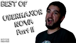 The very best of Uberhaxornova Part 2