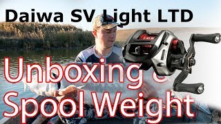DAIWA SV LIGHT LTD  - Unboxing and Spool Weight