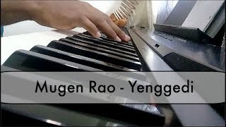 Piano Cover - Yenggedi | Mugen Rao |