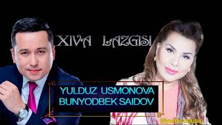 YULDUZ USMONOVA -BUNYODBEK SAIDOV- XIVA LAZGISI(2018)