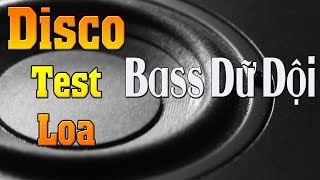LK Disco Test Loa Dữ Dội | Cân Mọi Âm Thanh 2020 - Nhạc Sống Nam Định