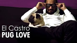 El Castro : Pug love  (Outro)