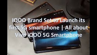 IQOO Brand Set to Launch its first 5G smartphone | All about Vivo IQOO 5G Smartphone