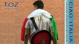 TOZ Antonio Piretti - Ciao Italia (versione campionato del mondo)