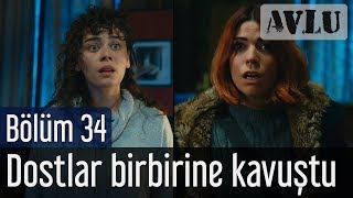 Avlu 34. Bölüm - Dostlar Birbirine Kavuştu