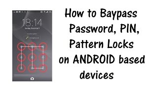 Bypass Password, PIN, Screen Lock on Samsung Galaxy, Sony Xperia, HTC and any Android based device