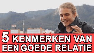 Heb Ik Een Goede Relatie? Test ’t Met Deze 5 Kenmerken