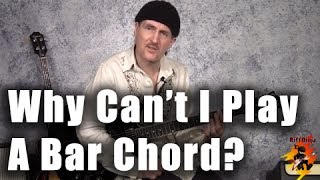 Why can't I play a bar chord??? (Tips for beginners)
