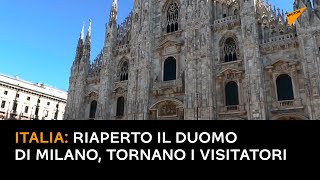 Italia: riaperto il Duomo di Milano, tornano i visitatori