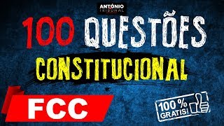 100 QUESTÕES FCC - DIREITO CONSTITUCIONAL - ⭐⭐⭐⭐⭐