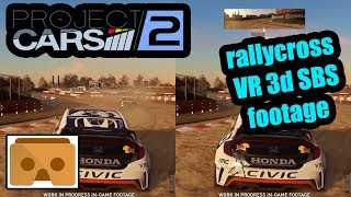 Project Cars 2 VR 3D SBS rallycross footage