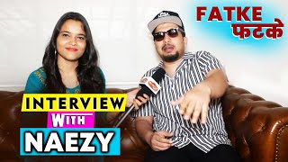 Rapper Naezy Exclusive Interview | Fatke Music Video Success