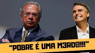 PAULO GUEDES E A RETÓRICA ANTIPOBRE: "POBRE CONSOME TUDO!"
