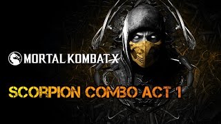 MORTAL KOMBAT X - Scorpion Combo Act 1 ( DietyDevil )