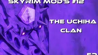 Skyrim Mod's #12 : The Uchiha Clan ◄FR►
