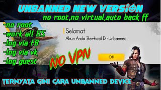 Unbanned device free fire | ternyata gini cara unbanned device...