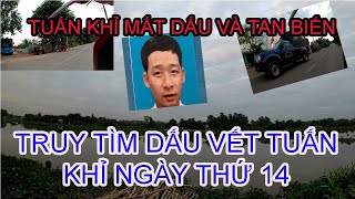 TRUY TÌM DẤU VẾT NGÀY THỨ 14 - TUẤN KHỈ TAN BIẾN
