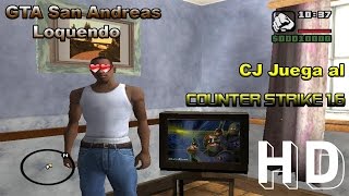 cj juega al Counter Strike 1.6 - GTA San Andreas Loquendo