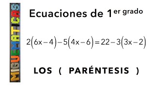 Ecuaciones. Ecuaciones de primer grado.  Ejemplo 1: Los paréntesis