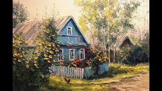 ? ХуДоЖнИкИ Как написать картину маслом / Деревенский пейзаж / Урок рисования / Александр Григорьев
