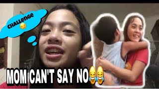 MOMMY CANT SAY  NO CHALLENGE|JanettRamos