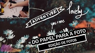 IDEIA DE EDIÇÃO Criativa- DO PAPEL PARA A FOTO - VEDA #8 ✨