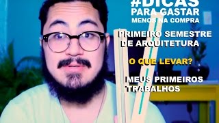 ARQUITETURA E URBANISMO - Primeiro semestre, materiais e Gastar menos
