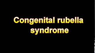 What Is The Definition Of Congenital rubella syndrome - Medical Dictionary Free Online