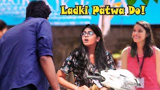 "Ladki Patwa Do!" Prank on Cute Girls | Pranks In India