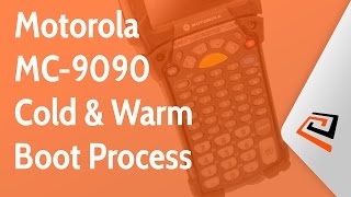 Motorola MC-9090 Cold and Warm Boot Process