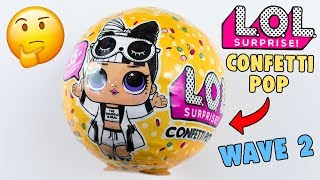 LOL SURPRISE CONFETTI POP SERIE 3 WAVE 2! LOL SBAGLIATA O GIUSTA?!