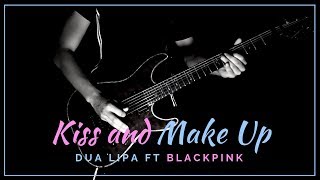 Kiss And Make Up - (Dua Lipa ft Blackpink) Electric Guitar Cover