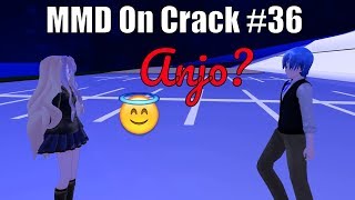MMD Crack #36 - Anjo?