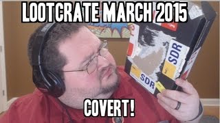 Loot Crate Unboxing - COVERT! March 2015 unboxing!