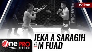 [HD] Jeka A Saragih vs M Fuad - One Pride Pro Never Quit #19 - TITLE FIGHT