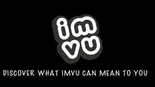 IMVU Stands For...