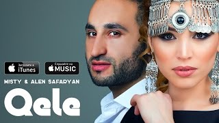 MISTY & Alen Safaryan - Qele (Audio)