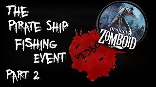 Project Zomboid | Fishing Event! | Redboid Server | Part 2