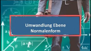 Umwandlung Ebene Normalenform Koordinatenform