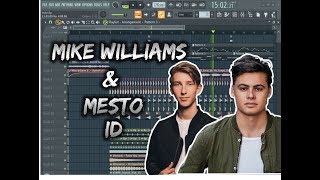 how to make "Mike Williams & Mesto - ID (Back Before You Know)" Fl studio Remake