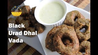 Black Urad Dhal Medu Vada | Karuppu Ulundhu Vadai | Taste of South India - Healthy & Mindful Cooking