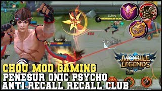 Belajar Dari Chou Onic Psycho ! Chou MOD Gaming Anti Recall Recall Club