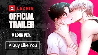 [OFFICIAL Trailer] A Guy Like You - Lezhin Comics (Long ver.)